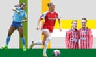 Women’s Champions League and Super League: weekend talking points
