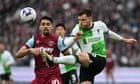 West Ham United v Liverpool: Premier League – live