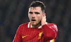 Struggling Andy Robertson will be up to speed soon, insists Liverpool’s Arne Slot